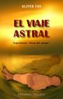 El Viaje Astral = Astral Projection By Oliver Fox Cover Image
