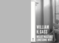 Willie Masters' Lonesome Wife (American Literature) By William H. Gass Cover Image