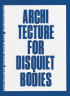 Didier Fiúza Faustino: Architecture for Disquiet Bodies By Didier Fiuza Faustino, Christophe Le Gac (Editor), Marie-Hélène Fabre (Text by (Art/Photo Books)) Cover Image