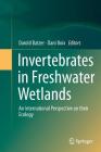 Invertebrates in Freshwater Wetlands: An International Perspective on Their Ecology By Darold Batzer (Editor), Dani Boix (Editor) Cover Image