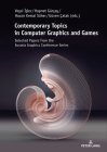 Contemporary Topics in Computer Graphics and Games: Selected Papers from the Eurasia Graphics Conference Series By Haşmet Gürçay (Editor), Hasan Kemal Süher (Editor), Güven Çatak (Editor) Cover Image