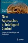 New Approaches in Intelligent Control: Techniques, Methodologies and Applications (Intelligent Systems Reference Library #107) Cover Image