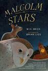 Malcolm Under the Stars By W.  H. Beck, Brian Lies (Illustrator) Cover Image