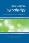 Ethical Dilemmas in Psychotherapy: Positive Approaches to Decision Making Cover Image