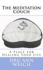 The Meditation Couch: A Place for Healing Your Life By Rachel Welch (Illustrator), Dru Ann Welch Cover Image
