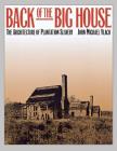 Back of the Big House: The Architecture of Plantation Slavery (Fred W. Morrison Series in Southern Studies) By John Michael Vlach Cover Image