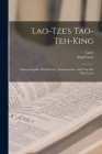 Lao-tze's Tao-teh-king; Chinese-english. With Introd., Transliteration, And Notes By Paul Carus By Laozi, Paul Carus Cover Image