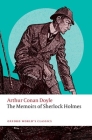 The Memoirs of Sherlock Holmes (Oxford World's Classics) By Arthur Conan Doyle, Jarlath Killeen, Darryl Jones Cover Image