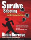 Survive A Shooting: Strategies to Survive Active Shooters and Terrorist Attacks By Loren W. Christensen (Foreword by), Alain Burrese Cover Image