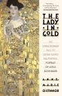 The Lady in Gold: The Extraordinary Tale of Gustav Klimt's Masterpiece, Portrait of Adele Bloch-Bauer By Anne-Marie O'Connor Cover Image