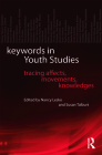 Keywords in Youth Studies: Tracing Affects, Movements, Knowledges By Nancy Lesko (Editor), Susan Talburt (Editor) Cover Image