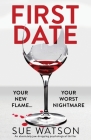 First Date: An absolutely jaw-dropping psychological thriller By Sue Watson Cover Image