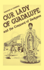 Our Lady of Guadalupe: And the Conquest of Darkness Cover Image