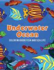 Underwater Ocean Coloring Book Fish and Sea Life Cover Image