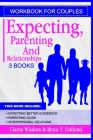 Workbook For Couples(3 Books): Expecting, Parenting And Relationships By Bryce T. Ecklund, Clarita Wisdom Cover Image