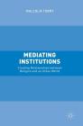 Mediating Institutions: Creating Relationships Between Religion and an Urban World By Malcolm Torry Cover Image
