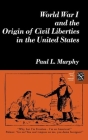 World War I and the Origin of Civil Liberties in the United States By Paul Murphy Cover Image