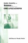Gender, Sexuality and Violence in Organizations: The Unspoken Forces of Organization Violations Cover Image