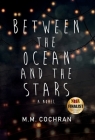 Between the Ocean and the Stars By M. M. Cochran Cover Image