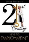 21st Century Keys to Employment By Lynne Saunders Cover Image