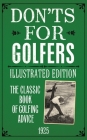 Don'ts for Golfers: Illustrated Edition Cover Image