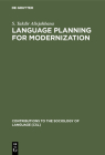 Language Planning for Modernization (Contributions to the Sociology of Language [Csl] #14) By S. Takdir Alisjahbana Cover Image