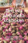 Den lilla afrikanska kokboken: Den exotiska smaken av hälsosam mat. För nybörjare och avancerade och alla dieter. By Mary Awolowo, Dorit Vilmaa Cover Image