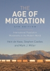 The Age of Migration: International Population Movements in the Modern World By Hein De Haas, Stephen Castles, Mark J. Miller Cover Image