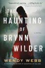 The Haunting of Brynn Wilder By Wendy Webb Cover Image