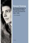 As Consciousness Is Harnessed to Flesh: Journals and Notebooks, 1964-1980 By Susan Sontag, David Rieff (Editor) Cover Image