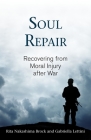 Soul Repair: Recovering from Moral Injury after War Cover Image
