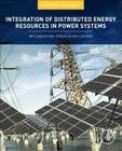 Integration of Distributed Energy Resources in Power Systems: Implementation, Operation and Control By Toshihisa Funabashi (Editor) Cover Image