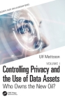 Controlling Privacy and the Use of Data Assets - Volume 1: Who Owns the New Oil? Cover Image