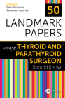 50 Landmark Papers every Thyroid and Parathyroid Surgeon Should Know Cover Image