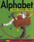 Alphabet Under Construction By Denise Fleming, Denise Fleming (Illustrator) Cover Image