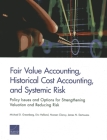 Fair Value Accounting, Historical Cost Accounting, and Systemic Risk: Policy Issues and Options for Strengthening Valuation and Reducing Risk Cover Image