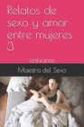 Relatos de sexo y amor entre mujeres 3: Lesbianas Cover Image