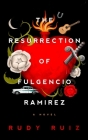 The Resurrection of Fulgencio Ramirez By Rudy Ruiz Cover Image
