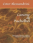 Canone di Pachelbel: quartetto flauto, violino, chitarra e pianoforte By Ester Alessandrini Cover Image