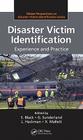 Disaster Victim Identification: Experience and Practice (Global Perspectives on Disaster Victim Identification) By Sue Black (Editor), G. Sunderland (Editor), L. Hackman (Editor) Cover Image