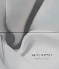 Alison Watt: Phantom By Colin Wiggins, Don Paterson Cover Image