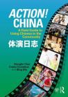 Action! China: A Field Guide to Using Chinese in the Community Cover Image