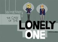 Bad Machinery Vol. 4: The Case of the Lonely One Cover Image