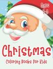 Christmas Coloring Books for Kids Ages 4-8: 70+ Merry Christmas Coloring Book for Kids with Reindeer, Snowman, Santa Claus, Christmas Trees and More! By The Coloring Book Art Design Studio Cover Image