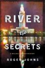 River of Secrets: A Wallace Hartman Mystery (Wallace Hartman Mysteries #2) By Roger Johns Cover Image
