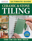 Ultimate Guide: Ceramic & Stone Tiling, 4th Edition: Ceramic * Stone * Glass * Mosaic * Porcelain Cover Image