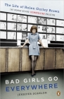 Bad Girls Go Everywhere: The Life of Helen Gurley Brown, the Woman Behind Cosmopolitan Magazine By Jennifer Scanlon Cover Image