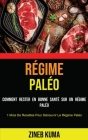 Régime Paléo: Comment Rester en Bonne Santé Sur Un Régime Paléo (1 Mois De Recettes Pour Découvrir Le Régime Paléo) By Zineb Kuma Cover Image