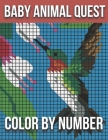 Baby Animal Quest Color By Number: Activity Puzzle Coloring Book for Adults Relaxation & Stress Relief By Rabby Hasan Cover Image