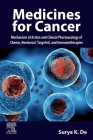 Medicines for Cancer: Mechanism of Action and Clinical Pharmacology of Chemo, Hormonal, Targeted, and Immunotherapies By Surya K. de Cover Image